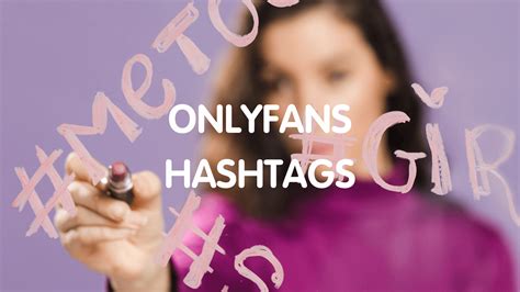 best only fans hashtags for twitter|Best OnlyFans Hashtags to Boost Your Promotion